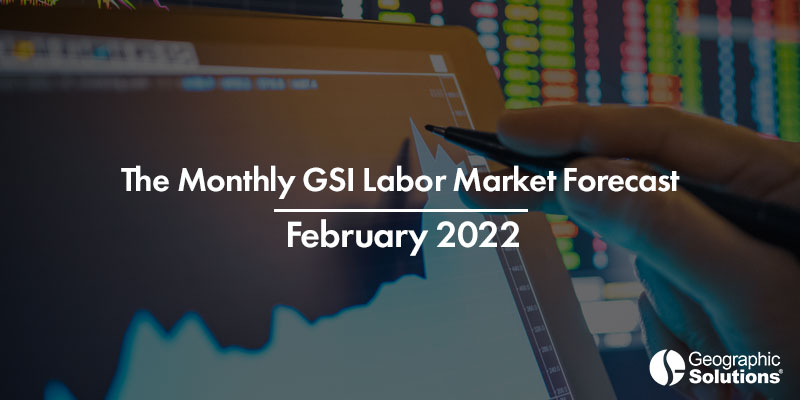 GSI Labor Market Forecast: February 2022