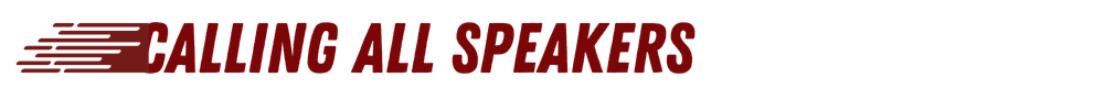 Calling All Speakers